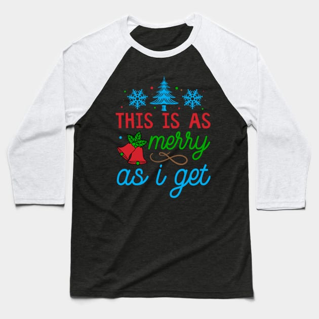 Unapologetically Grinchy: 'This is as Merry as I Get' Baseball T-Shirt by NotUrOrdinaryDesign